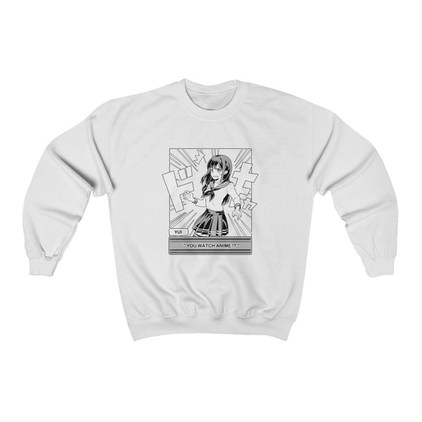 You Watch Anime Sweatshirt